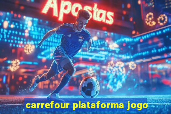 carrefour plataforma jogo